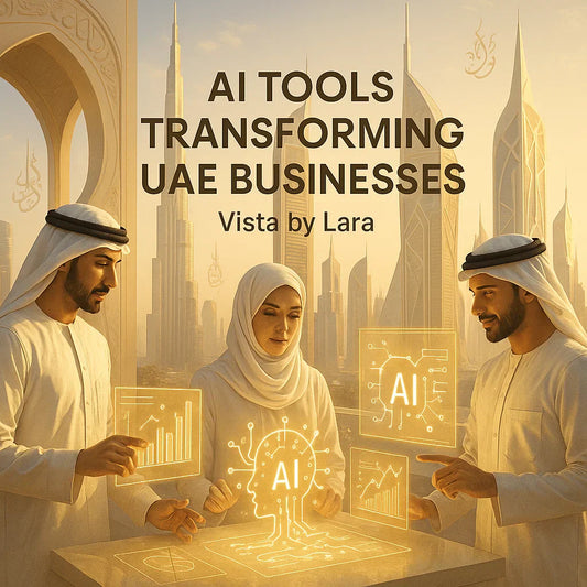 AI tools UAE, AI for business UAE, ChatGPT UAE, automation tools Dubai, custom GPTs UAE, Vista by Lara AI